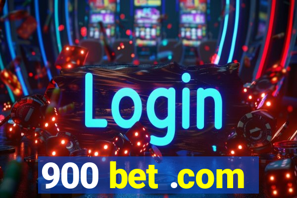 900 bet .com